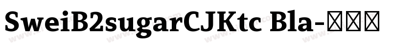 SweiB2sugarCJKtc Bla字体转换